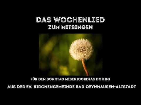 Das Wochenlied zum Mitsingen - Misericordias Domini