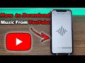 How To Download Music From YouTube On IPhone Full Guide