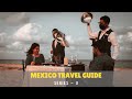 Travel Guide To Mexico Things To Know Before You Go To Mexico Part 3 Isha And Deepak
