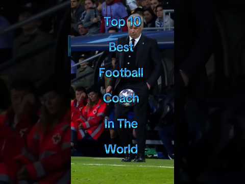Top 10 Best Football Coach In The World|| Best Coaches Of All Time || #shorts #short #football #fifa