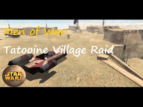 MEN OF WAR: galaxy in war mod (Tattoine Village Raid)