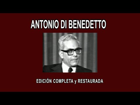 ANTONIO DI BENEDETTO A FONDO - EDICIÓN COMPLETA y RESTAURADA