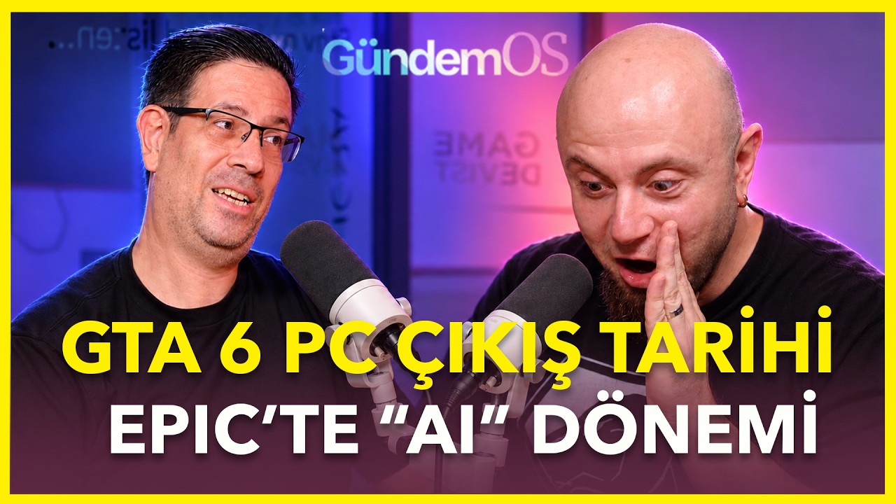 GTA 6 PC’YE NE ZAMAN GELİYOR? - EPIC’TE YAPAY ZEKA DÖNEMİ | GündemOS Oyun Haberleri