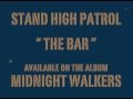 STAND HIGH PATROL The Bar