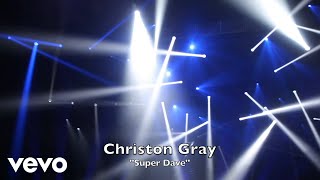 Christon Gray - SuperDave
