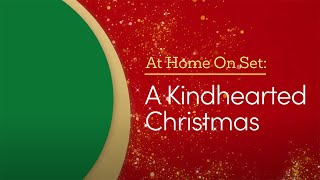 A Kindhearted Christmas - At Home On Set - GAC Family
