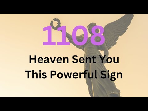 Is Angel Number 1108 a Sign? Discover Its True Meaning!