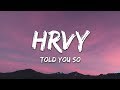 HRVY - Told You So (Lyrics)