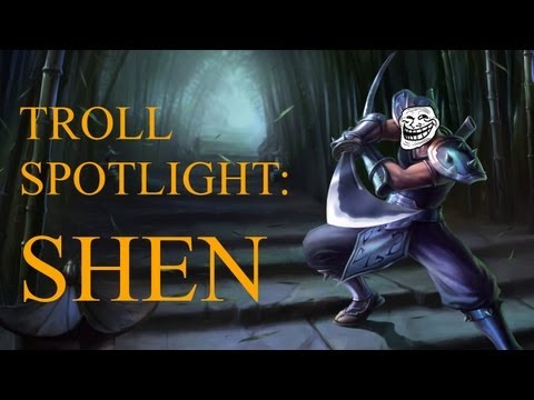 League of Legends Troll Spotlight: Shen (a Champion Spotlight Parody)