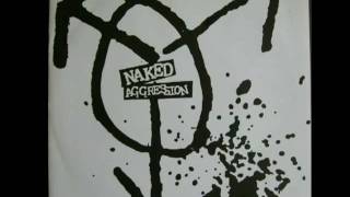 NAKED AGGRESSION - &quot;Why do they Fuck up my World&quot;