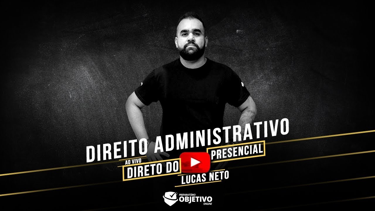 Direto do Presencial - Direito Administrativo - Estado, Governo e Adm. Pública - Prof. Lucas Neto