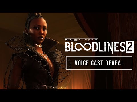 Vampire: The Masquerade - Bloodlines 2 - Voice Cast Reveal