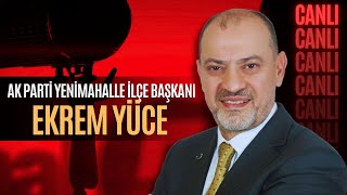 #CANLI I AK Parti Yenimahalle İlçe Başkanı Ekrem Yüce Ankara Zirvesi'nde