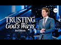 Trusting God S Ways Joel Osteen