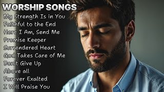 My Strength Is in You ✝️ Worship Songs ✝️ Powerful Praise Songs 2025 ✝️ Christian Worship Collection