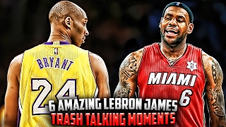 6 Amazing LeBron James Trash Talking Moments!