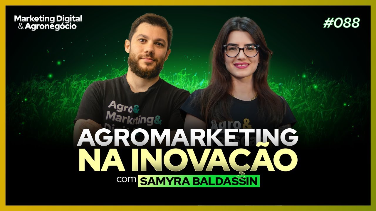 Agromarketing na Inovação - Samyra Baldassin - AgriHub #88