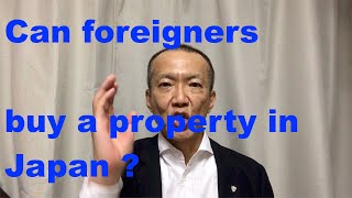 Can foreigners buy property in Japan?
