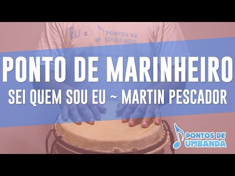 Ponto de Marinheiro - Sei quem sou eu - Martin Pescador