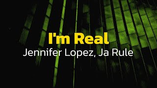I&#39;m Real (Remix) - Jennifer Lopez, ft. Ja Rule (Lyrics)