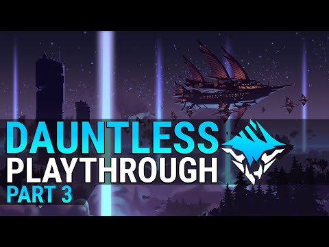 Dauntless Playthrough Part 3 - Advanced Strikes through Into the Maelstrom