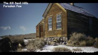 The Kill Devil Hills :  Forsaken Few