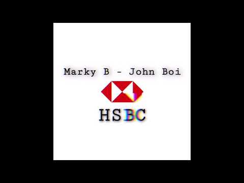 Marky B x John Boi - HSBC
