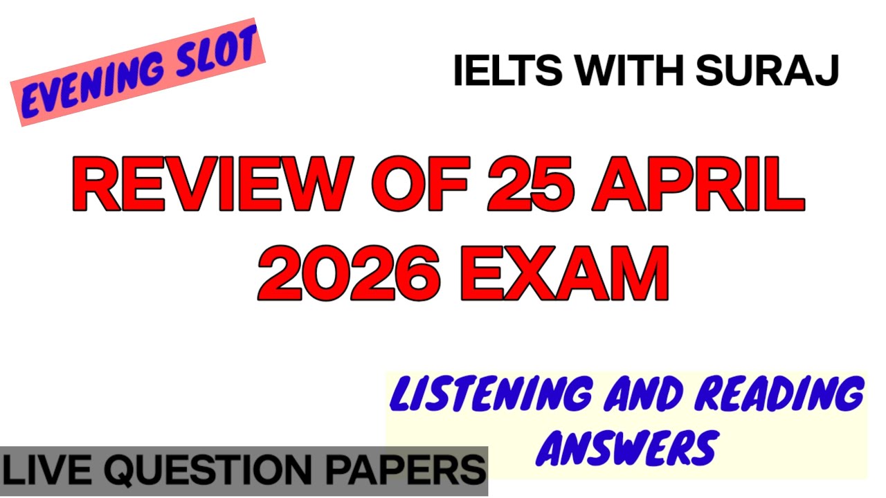 25 APRIL 2026  Ielts Exam review with Reading and Listening answers || APRIL Ielts prediction IELTS