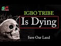 Igbo Tribe Is Dying