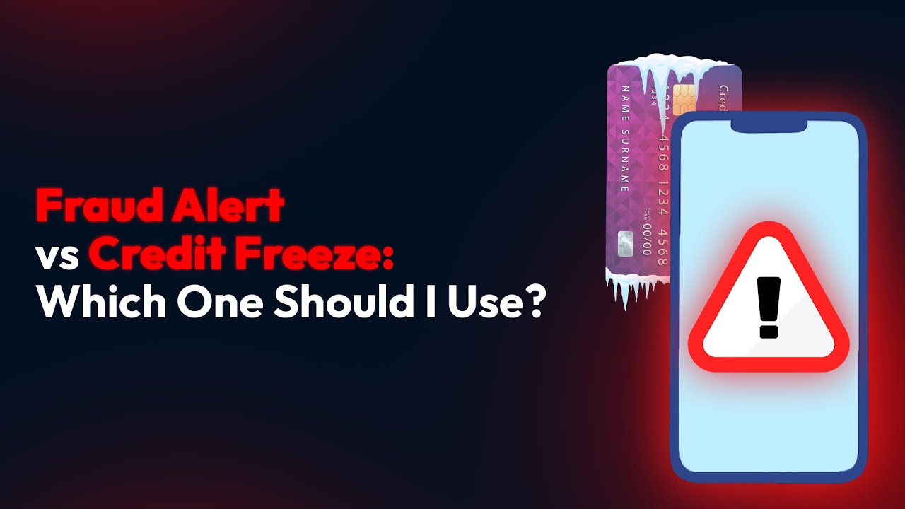 Fraud Alert vs Credit Freeze: Which One Should I Use?