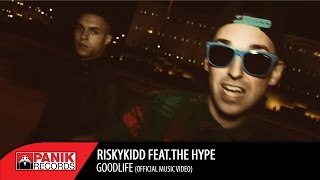 RISKYKIDD - Goodlife feat. The Hype - Official Music Video