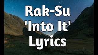 Rak-Su - Into It (Lyrics)🎵