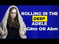 KARAOKÊ ROLLING IN THE DEEP ADELE G M OR Abm TWO WHOLES STEPS DOWN