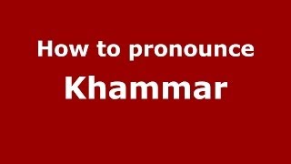 How to pronounce Khammar