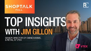 Shoptalk Fall Insights with VTEX's Jim Gillon