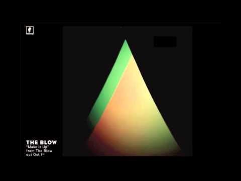 Make It Up - The Blow [Official Audio]