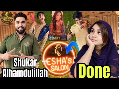 Shukar Alhamdulillah // Our new Salon Done// Esha,s Salon// Esha Too Much Excited 2025