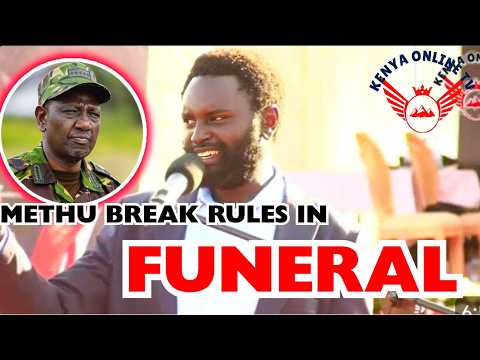 JOHN METHU LIGHTS UP IN LATE JUSTICE MUTAVA FUNERAL, DCP CONTINGENT DROPS AN EXPLOSIVE SPEECH