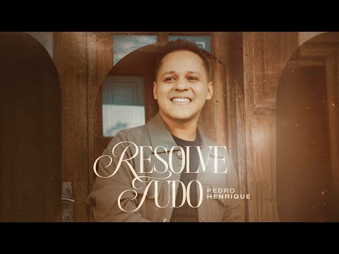 Pedro Henrique - Resolve Tudo (Official Video)