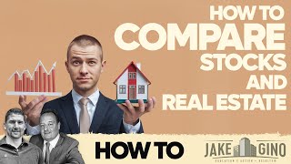 How TO Compare Stocks Vs Real  Estate & WHich One is Right For you | How To with Gino Barbaro