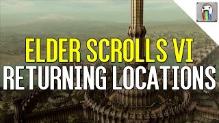Returning Locations In The Elder Scrolls 6