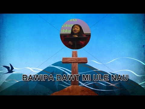Laihla || Bawipa Dawt Mi U le Nau