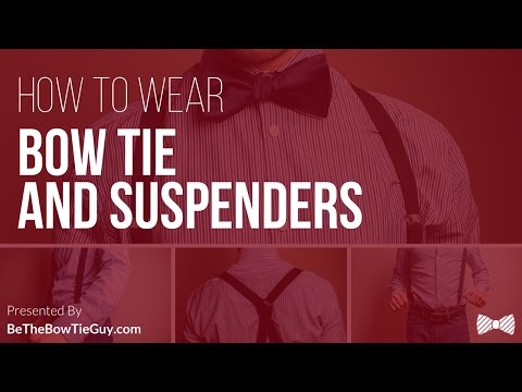 How To Wear Bow Tie And Suspenders