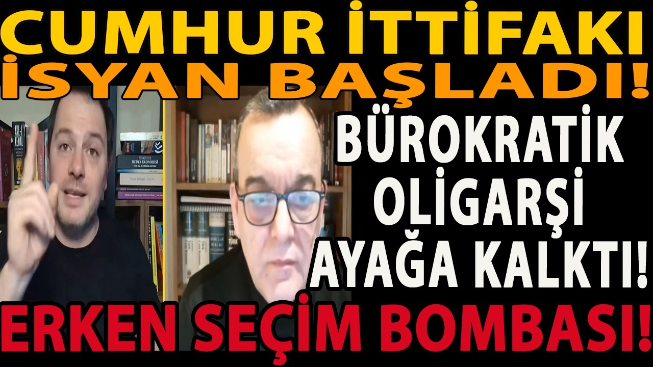 CUMHUR İTTİFAKI İSYAN BAŞLADI! BÜROKRATİK OLİGARŞİ AYAĞA KALKTI! ERKEN SEÇİM BOMBASI! DEV FAİZ KRİZİ