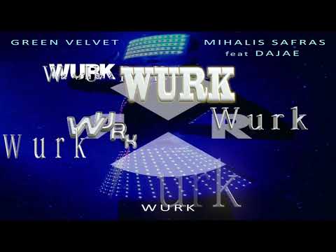 Green Velvet & Mihalis Safras ft Dajae - Wurk