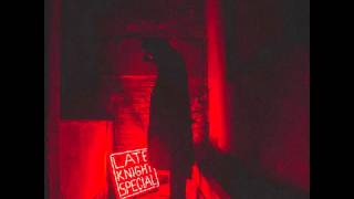 Kirk Knight - Late Knight Special - Dead Friends feat  Nonamegypsy & Thundercat