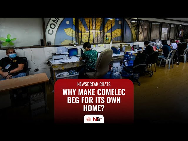 Newsbreak Chats: Why make Comelec beg for its own home?