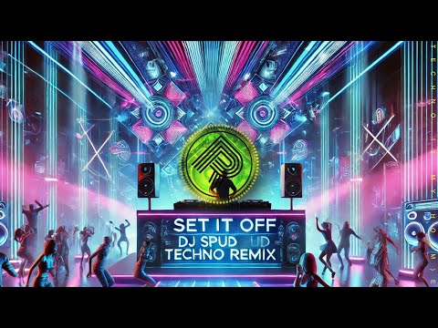 Set it Off - DJ SPUD (Techno Remix)