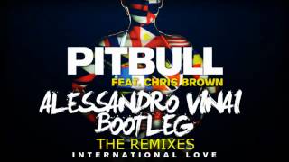 Pitbull Ft. Chris Brown - International Love (Alessandro Vinai Bootleg) ★REMIX 2012★