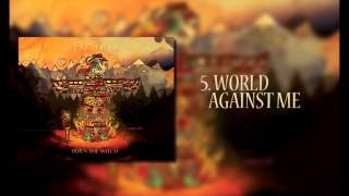 BURN THE WITCH - WORLD AGAINST ME